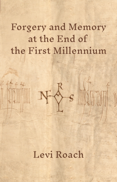 Forgery and Memory at the End of the First Millennium, Paperback / softback Book