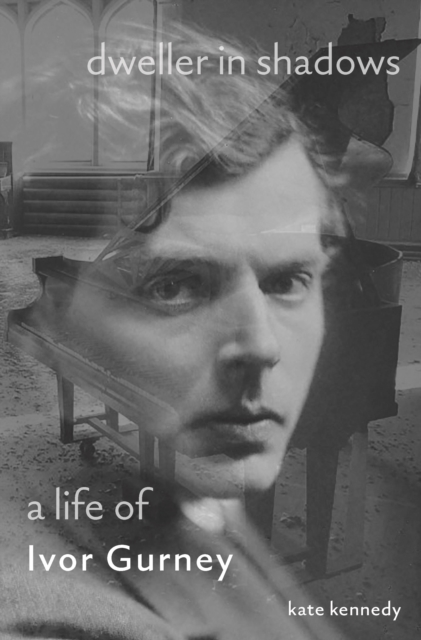 Dweller in Shadows : A Life of Ivor Gurney, Paperback / softback Book