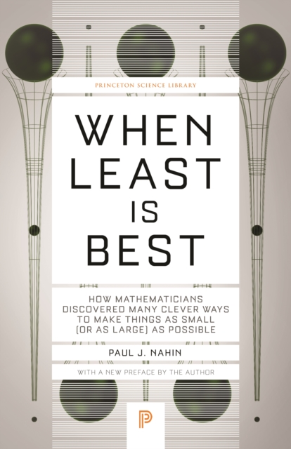 When Least Is Best : How Mathematicians Discovered Many Clever Ways to Make Things as Small (or as Large) as Possible, Paperback / softback Book