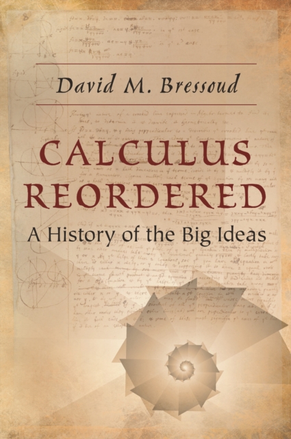 Calculus Reordered : A History of the Big Ideas, Paperback / softback Book