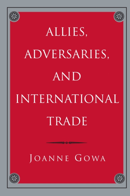 Allies, Adversaries, and International Trade, PDF eBook
