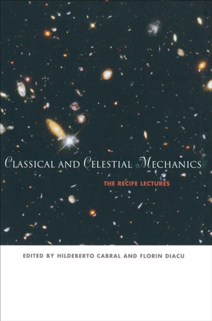 Classical and Celestial Mechanics : The Recife Lectures, PDF eBook