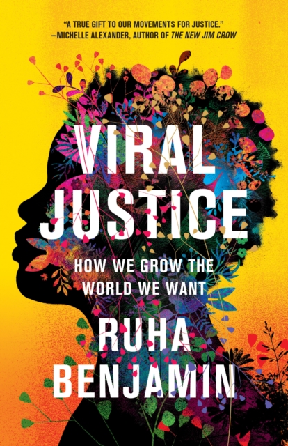 Viral Justice : How We Grow the World We Want, Paperback / softback Book