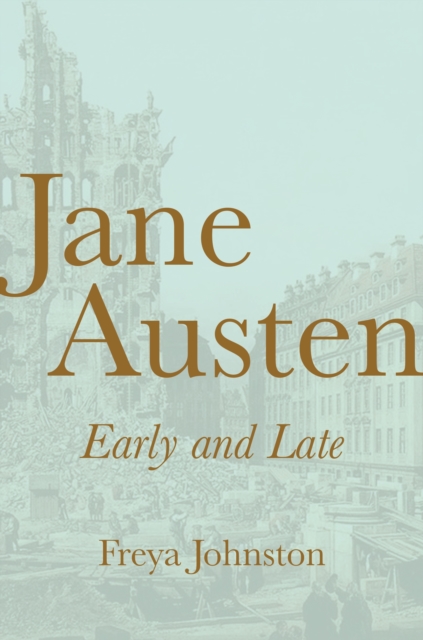 Jane Austen, Early and Late, Paperback / softback Book