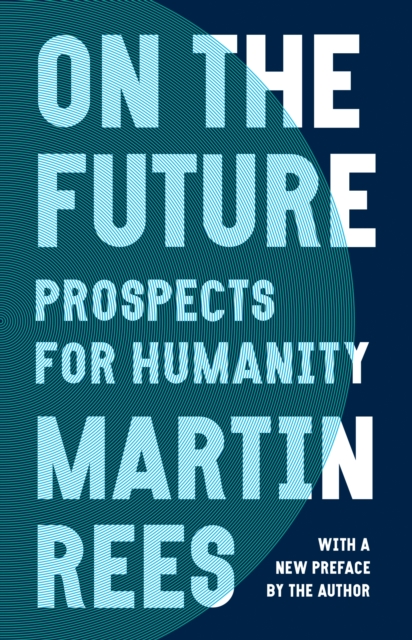 On the Future : Prospects for Humanity, Paperback / softback Book