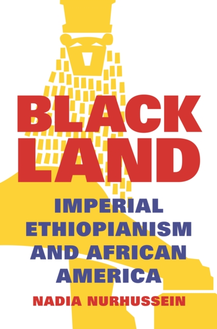 Black Land : Imperial Ethiopianism and African America, Paperback / softback Book