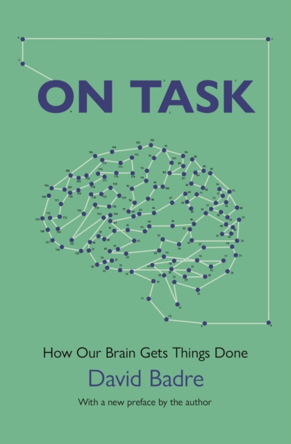 On Task : How Our Brain Gets Things Done, Paperback / softback Book