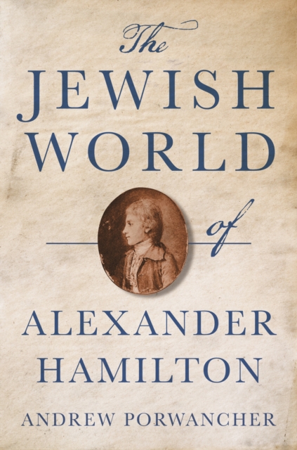 The Jewish World of Alexander Hamilton, Paperback / softback Book