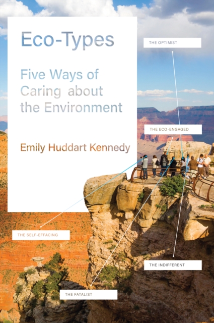 Eco-Types : Five Ways of Caring about the Environment, Hardback Book