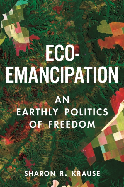 Eco-Emancipation : An Earthly Politics of Freedom, Hardback Book