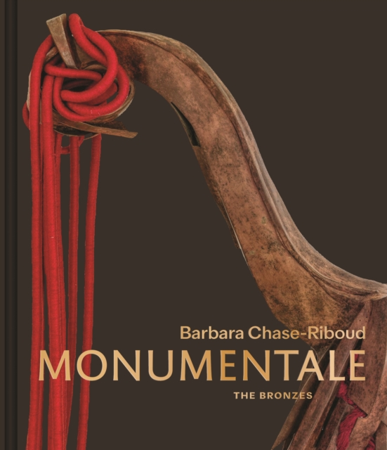 Barbara Chase-Riboud Monumentale : The Bronzes, Hardback Book