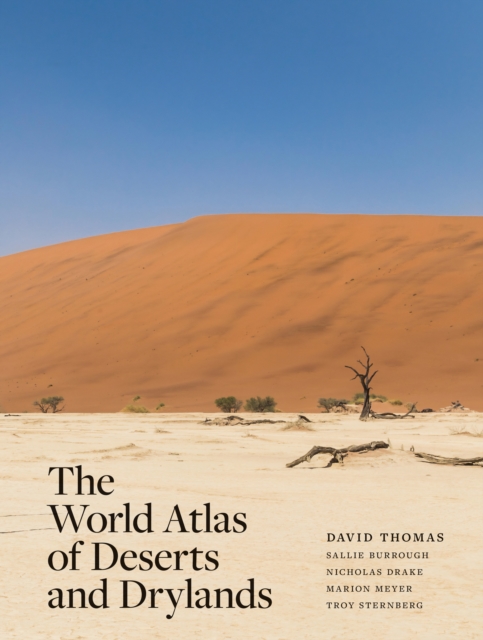 The World Atlas of Deserts and Drylands, Hardback Book