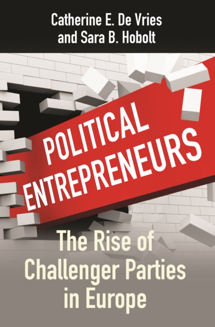 Political Entrepreneurs : The Rise of Challenger Parties in Europe, Paperback / softback Book