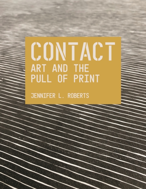 Contact: Art and the Pull of Print, Paperback / softback Book