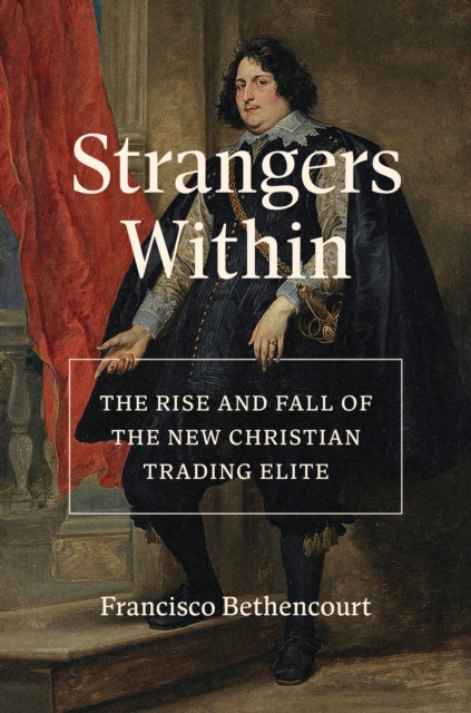 Strangers Within : The Rise and Fall of the New Christian Trading Elite, EPUB eBook