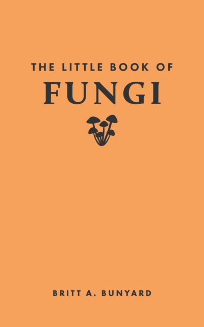 The Little Book of Fungi, Hardback Book
