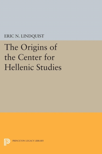 The Origins of the Center for Hellenic Studies, Paperback / softback Book
