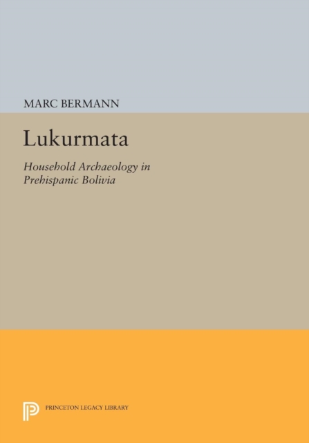 Lukurmata : Household Archaeology in Prehispanic Bolivia, Paperback / softback Book