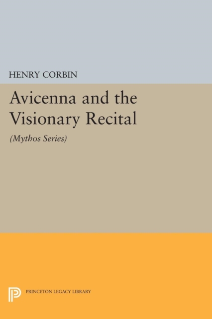 Avicenna and the Visionary Recital : (Mythos Series), Paperback / softback Book