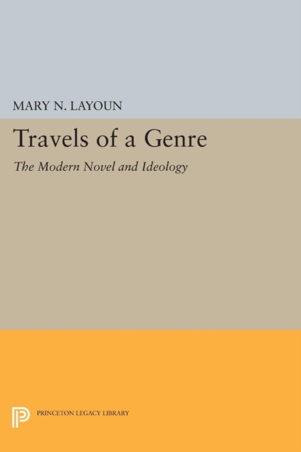 Travels of a Genre : The Modern Novel and Ideology, Paperback / softback Book