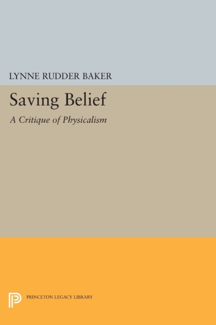 Saving Belief : A Critique of Physicalism, Paperback / softback Book