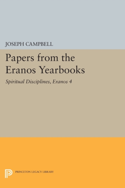 Papers from the Eranos Yearbooks, Eranos 4 : Spiritual Disciplines, Paperback / softback Book