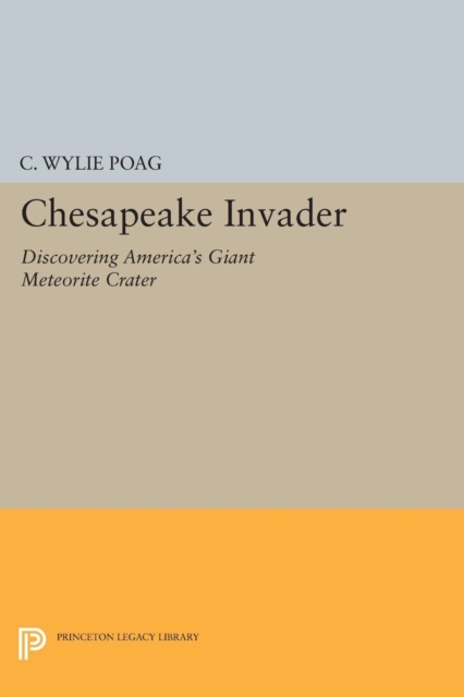 Chesapeake Invader : Discovering America's Giant Meteorite Crater, Paperback / softback Book