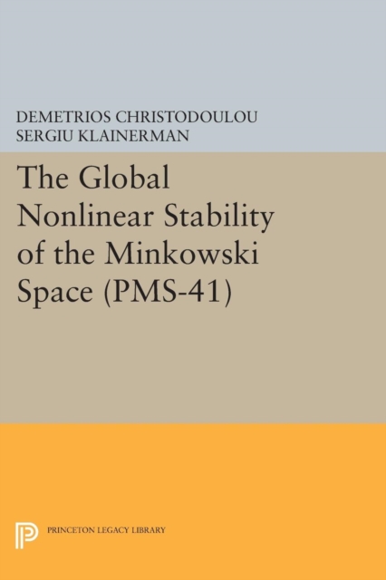 The Global Nonlinear Stability of the Minkowski Space (PMS-41), Paperback / softback Book