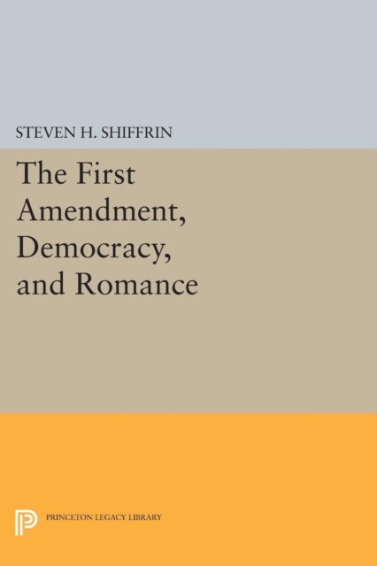 The First Amendment, Democracy, and Romance, Paperback / softback Book