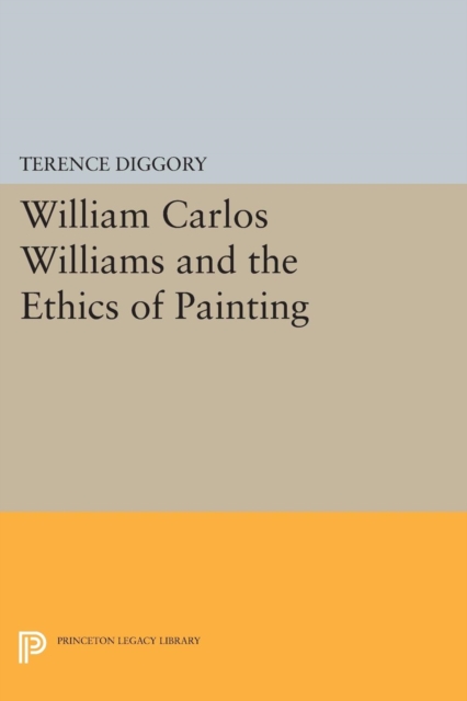William Carlos Williams and the Ethics of Painting, Paperback / softback Book