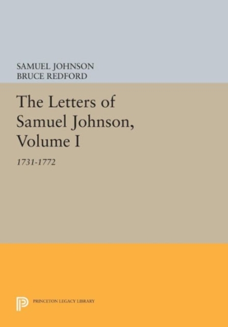 The Letters of Samuel Johnson, Volume I : 1731-1772, Paperback Book
