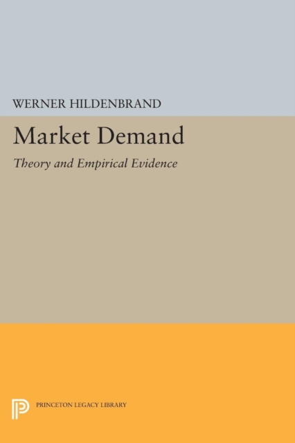 Market Demand : Theory and Empirical Evidence, Paperback / softback Book