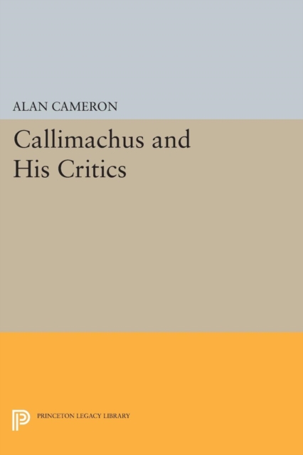 Callimachus and His Critics, Paperback / softback Book
