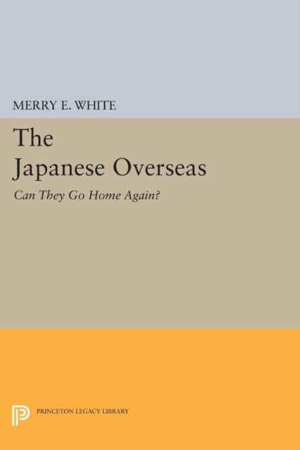 The Japanese Overseas : Can They Go Home Again?, Paperback / softback Book