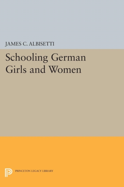 Schooling German Girls and Women, Paperback / softback Book