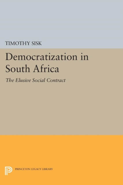 Democratization in South Africa : The Elusive Social Contract, Paperback / softback Book