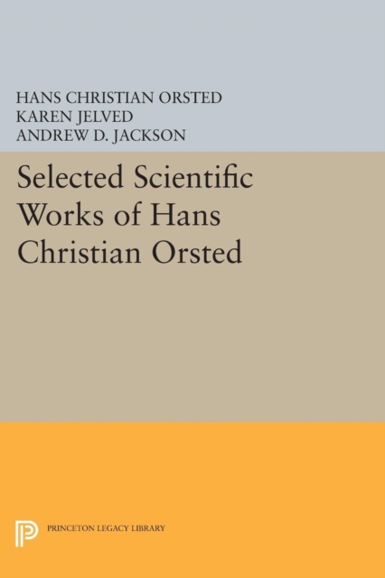 Selected Scientific Works of Hans Christian Orsted, Paperback / softback Book