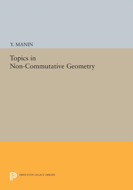 Topics in Non-Commutative Geometry, Paperback / softback Book
