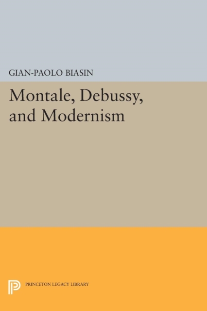 Montale, Debussy, and Modernism, Paperback / softback Book