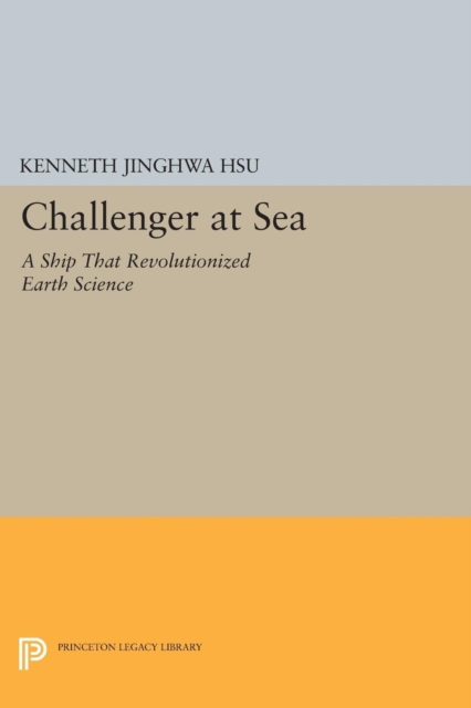 Challenger at Sea : A Ship That Revolutionized Earth Science, Paperback / softback Book