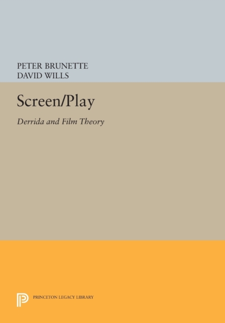 Screen/Play : Derrida and Film Theory, Paperback / softback Book