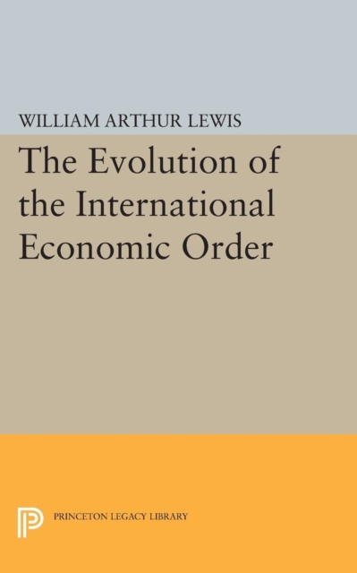 The Evolution of the International Economic Order, Paperback / softback Book