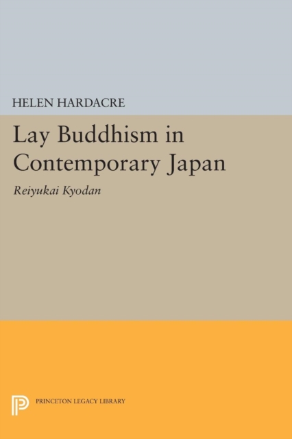 Lay Buddhism in Contemporary Japan : Reiyukai Kyodan, Paperback / softback Book