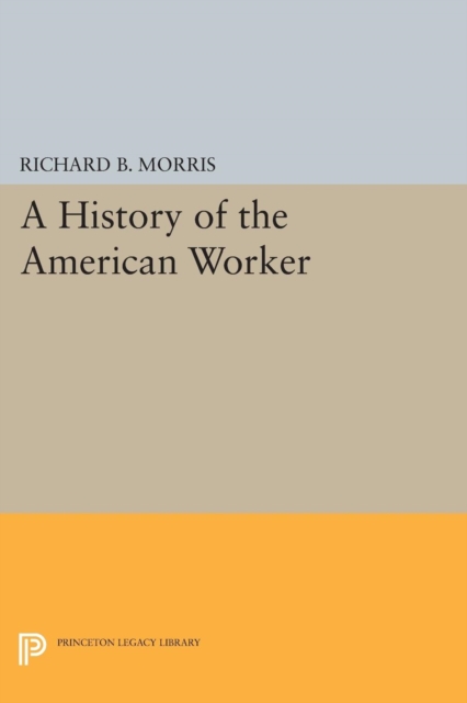 A History of the American Worker, Paperback / softback Book