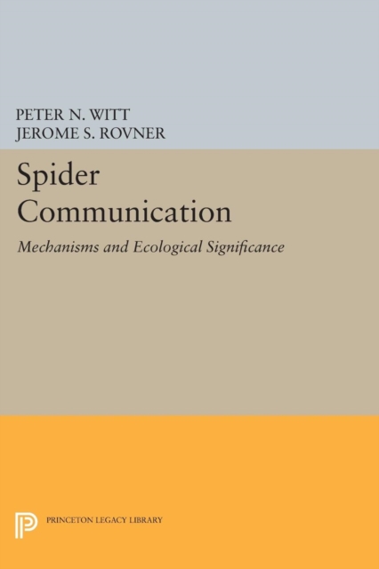 Spider Communication : Mechanisms and Ecological Significance, Paperback / softback Book