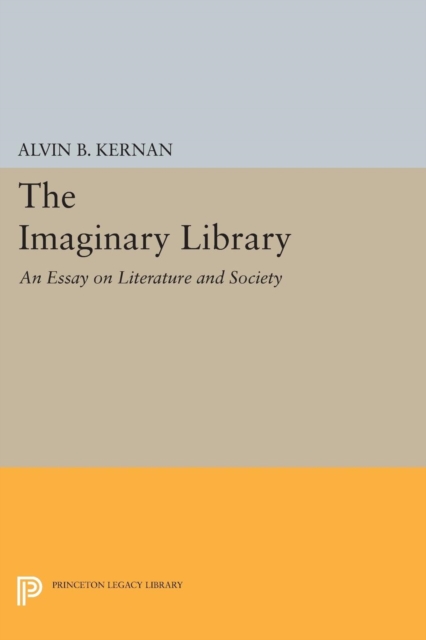 The Imaginary Library : An Essay on Literature and Society, Paperback / softback Book
