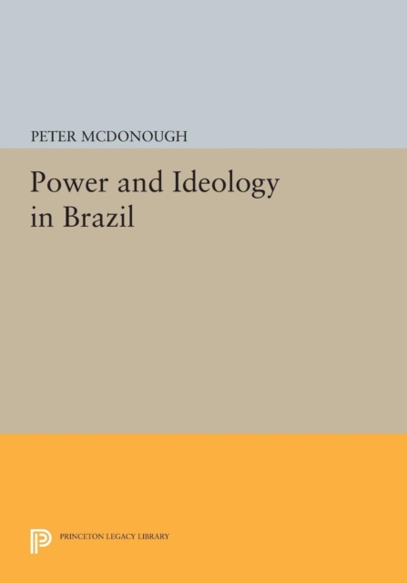Power and Ideology in Brazil, Paperback / softback Book