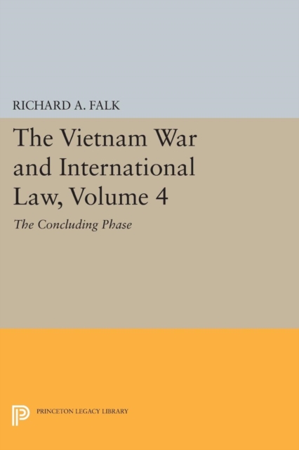 The Vietnam War and International Law, Volume 4 : The Concluding Phase, Paperback / softback Book