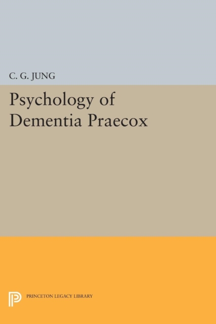Psychology of Dementia Praecox, Paperback / softback Book