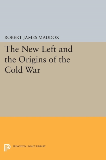 The New Left and the Origins of the Cold War, Paperback / softback Book